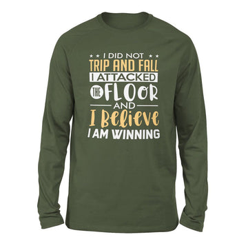 I Did Not Trip And Fall, I Attacked The Floor And I Believe I Am Winning Men/Unisex Drop Shoulder Sweatshirt in Military Green color
